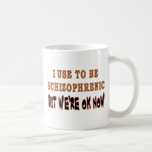 ICH BIN IN DER ZEIT SCHIZOPHRENISCH KAFFEETASSE