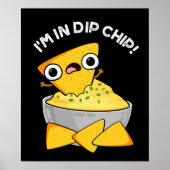 Ich bin in Dip Chip Funny Food Pun Dark BG Poster (Vorne)