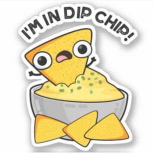 Ich bin in einem dip Chip Funny Food Pun Aufkleber