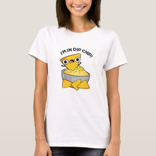 Ich bin in einem dip Chip Funny Food Pun T-Shirt