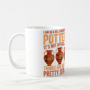 Ich bin in einer Beziehung mit Töpferei - Keramik Kaffeetasse