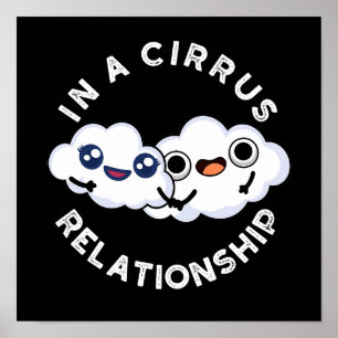 Ich bin in einer Cirrus-Beziehung Cloud Pun Dark B Poster