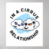 Ich bin in einer Cirrus-Beziehung Funny Cloud Pun Poster (Vorne)