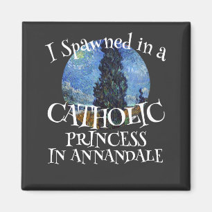 Ich bin in einer katholischen PRINCESS spawned Magnet