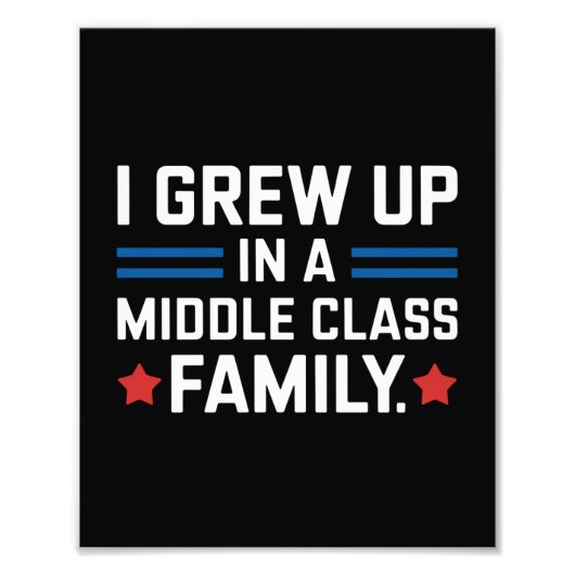 Ich bin in einer Mittelklasse-Familie aufgewachsen Fotodruck (Vorne)