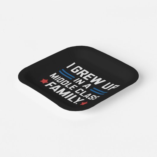 Ich bin in einer Mittelklasse-Familie aufgewachsen Pappteller (Gewinkelt)