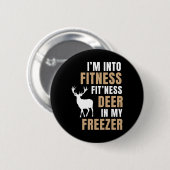 Ich bin in Fitness Deer Freezer Funny Deer Jagd H Button (Vorne & Hinten)