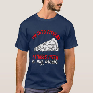 Ich bin in Fitness Fit'ness Pizza in meinem Mund ( T-Shirt