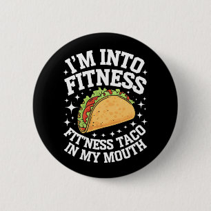 Ich bin in Fitness Fitness Taco in meinem Mund-Fun Button
