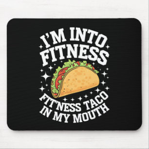 Ich bin in Fitness Fitness Taco in meinem Mund-Fun Mousepad