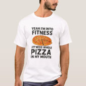 Ich bin in Fitness Pizza Funny Pizza Pun T-Shirt (Vorderseite)