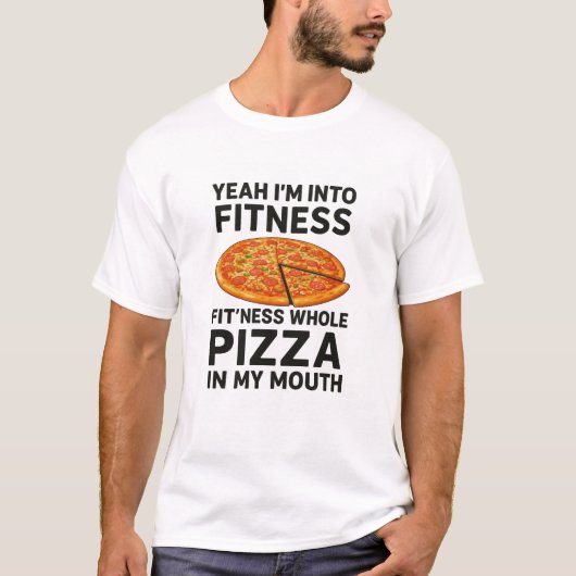 Ich bin in Fitness Pizza Funny Pizza Pun T-Shirt (Vorderseite)