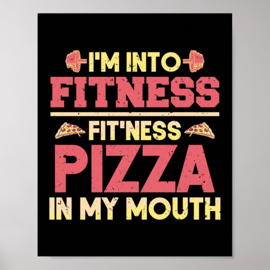 Ich bin in Fitness Pizza in meinem Mund-Funny Work Poster (Vorne)