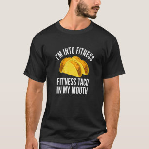Ich bin in Fitness Taco in meinem Mund lustigen lu T-Shirt