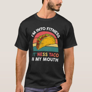 Ich bin in Fitness Taco in meinem Mund mexikanisch T-Shirt