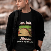Ich bin in Fitness Taco in meinem Mund T-Shirt