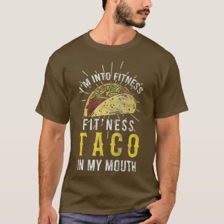 Ich bin in Fitness Taco in meinem Mund Taco Lover T-Shirt