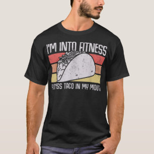 Ich bin in Fitness Taco in My Mouth Männer Frauen T-Shirt