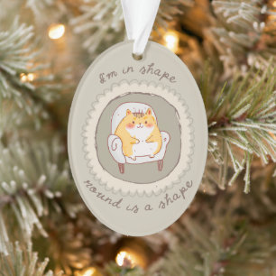 Ich bin in Form Ornament
