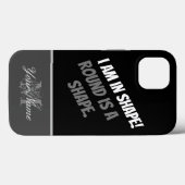 Ich bin in Form! Runde ist eine Form. Case-Mate iPhone Hülle (Rückseite (Horizontal))