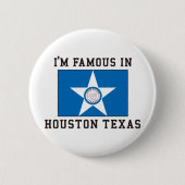 Ich bin in Houston Texas berühmt Button (Vorderseite)