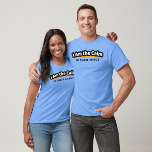 Ich bin in ihrem Chaos ruhig Stärkung des Lebens T-Shirt