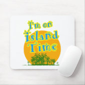 Ich bin in Island Time Mousepad (Mit Mouse)
