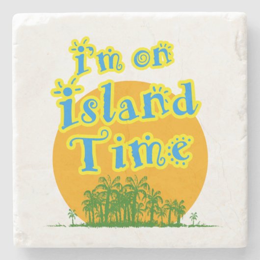 Ich bin in Island Time Steinuntersetzer (Vorderseite)