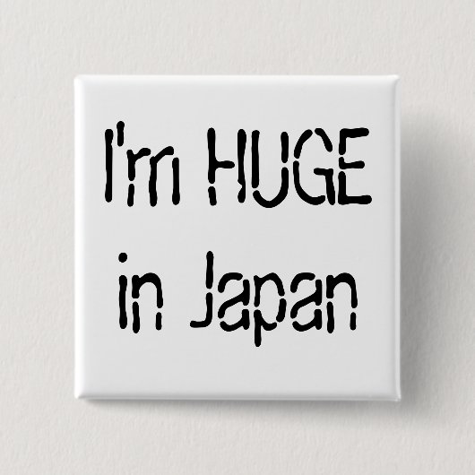Ich bin in Japan ENORM Button (Vorderseite)