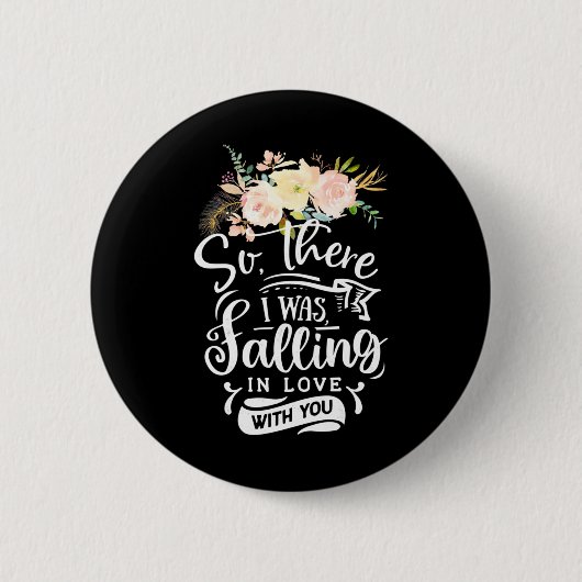 Ich bin in Liebe mit dir gefallen Button (Vorderseite)
