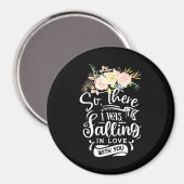 Ich bin in Liebe mit dir gefallen Magnet (Vorderseite/Rückseite)