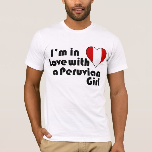 Ich bin in Liebe mit einem peruanischen Mädchen T-Shirt (Vorderseite)