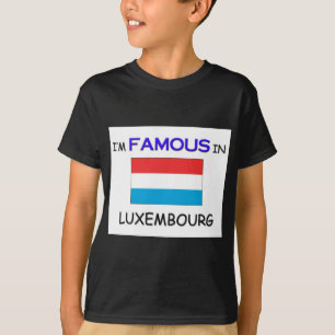 Ich bin in LUXEMBURG berühmt T-Shirt