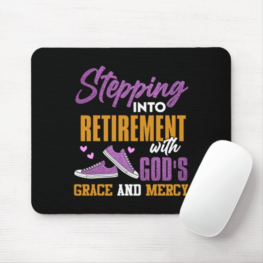Ich bin in mein Ruhestand getreten, mit Gottes Gna Mousepad (Mit Mouse)