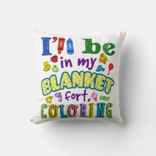 Ich bin in meinem Blanket Fort Coloring Funny Adul Kissen