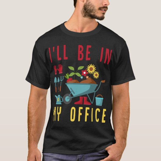Ich bin in meinem Büro - Funny Gardener Gardens Pl T-Shirt (Vorderseite)