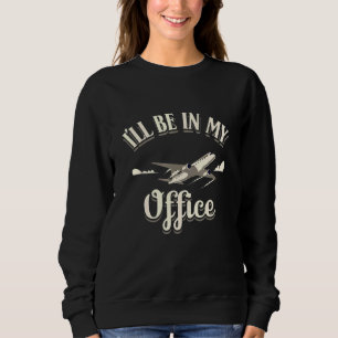 Ich bin in meinem Büro für Vintage Luftfahrt Pilot Sweatshirt