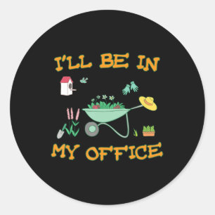 Ich bin in meinem Büro Gartenbauerngeschenk Runder Aufkleber