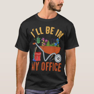 Ich bin in meinem Büro in der Pflanze der Gartenan T-Shirt