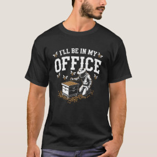 Ich bin in meinem Büro Lustiger Imker Bienenliebha T-Shirt