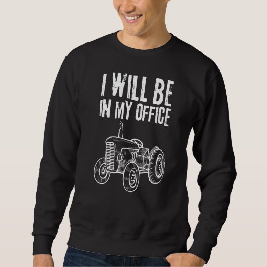 Ich bin in meinem Büro Sweatshirt (Vorderseite)
