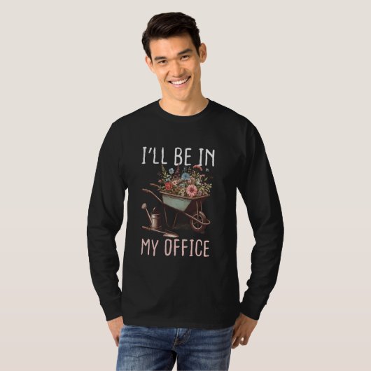 Ich bin in meinem Gartenbüro-Shirt - Funny Gardeni T-Shirt (Vorne ganz)