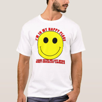 Ich bin in meinem glücklichen Platz (Licht) T-Shirt