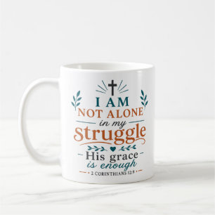 Ich bin in meinem Kampf nicht allein, seine Gnade Kaffeetasse