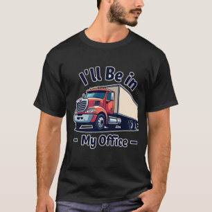 Ich bin in meinem T-Shirt für Lkw-Liebhaber