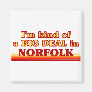 Ich bin in Norfolk eine Art GROSSES DEAL Magnet