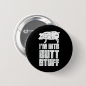 Ich bin in Pork Hintern Stuff - Funny Grillen Gril Button (Vorne & Hinten)