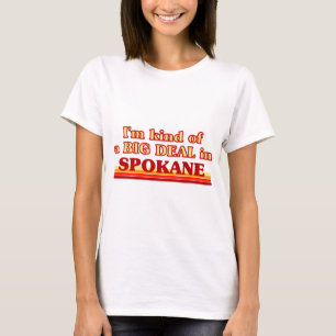 Ich bin in Spokane eine Art BIG DEAL T-Shirt