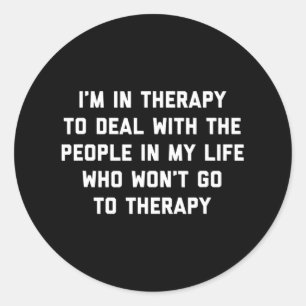 Ich bin in Therapie - Fun Therapist Psychische Ges Runder Aufkleber