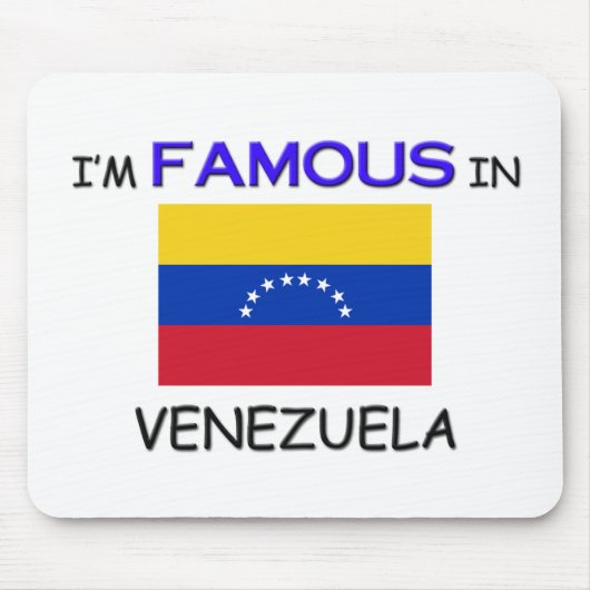 Ich bin in VENEZUELA berühmt Mousepad (Vorne)